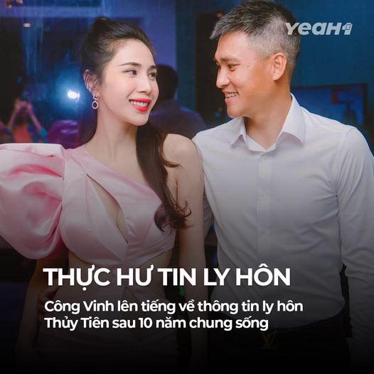 Công Vinh lên tiếng về tin đồn ly hôn Thủy Tiên sau 10 năm chung sống