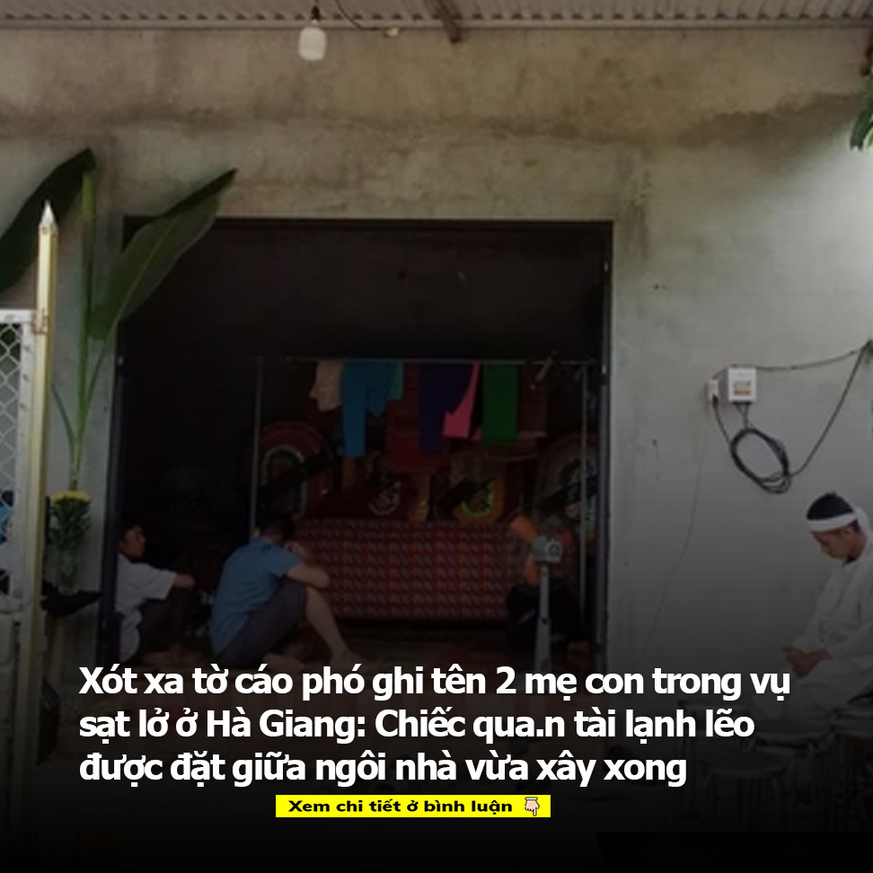 Xót xa tờ cáo phó ghi tên 2 mẹ con trong vụ sạt lở ở Hà Giang: Chiếc quan tài lạnh lẽo