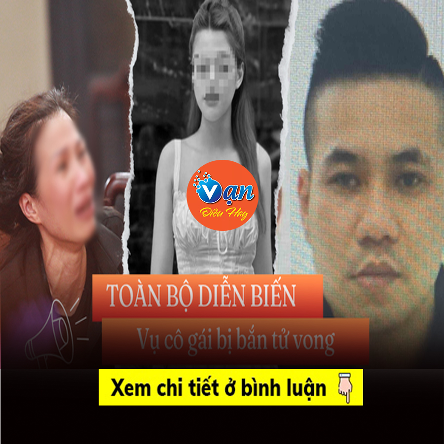 Toàn bộ diễn biến vụ mâu thuẫn sau buổi tiệc sinh nhật khiến cô gái 22 tuổi bị bắn t-ử v-ong ở Hà Nội